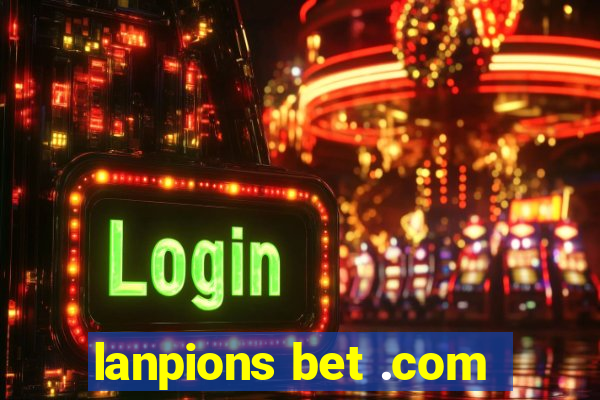 lanpions bet .com